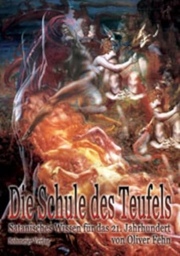 Die Schule des Teufels: Satanisches Wissen für das 21. Jahrhundert von Bohmeier, Joh.